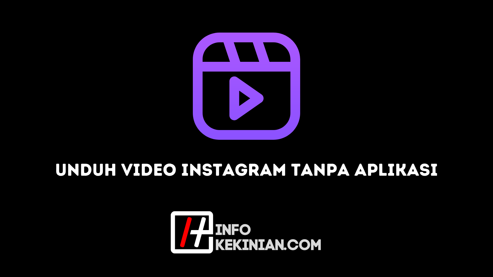 UNDUH VIDEO INSTAGRAM TANPA APLIKASI
