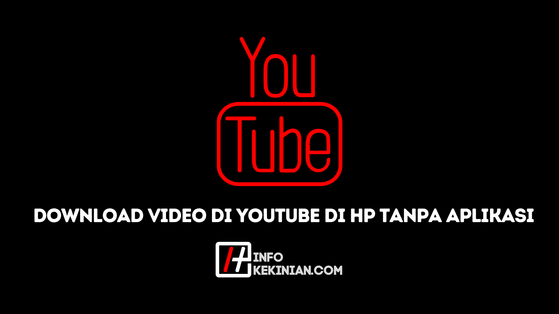 Cara Mengunduh Video Youtube