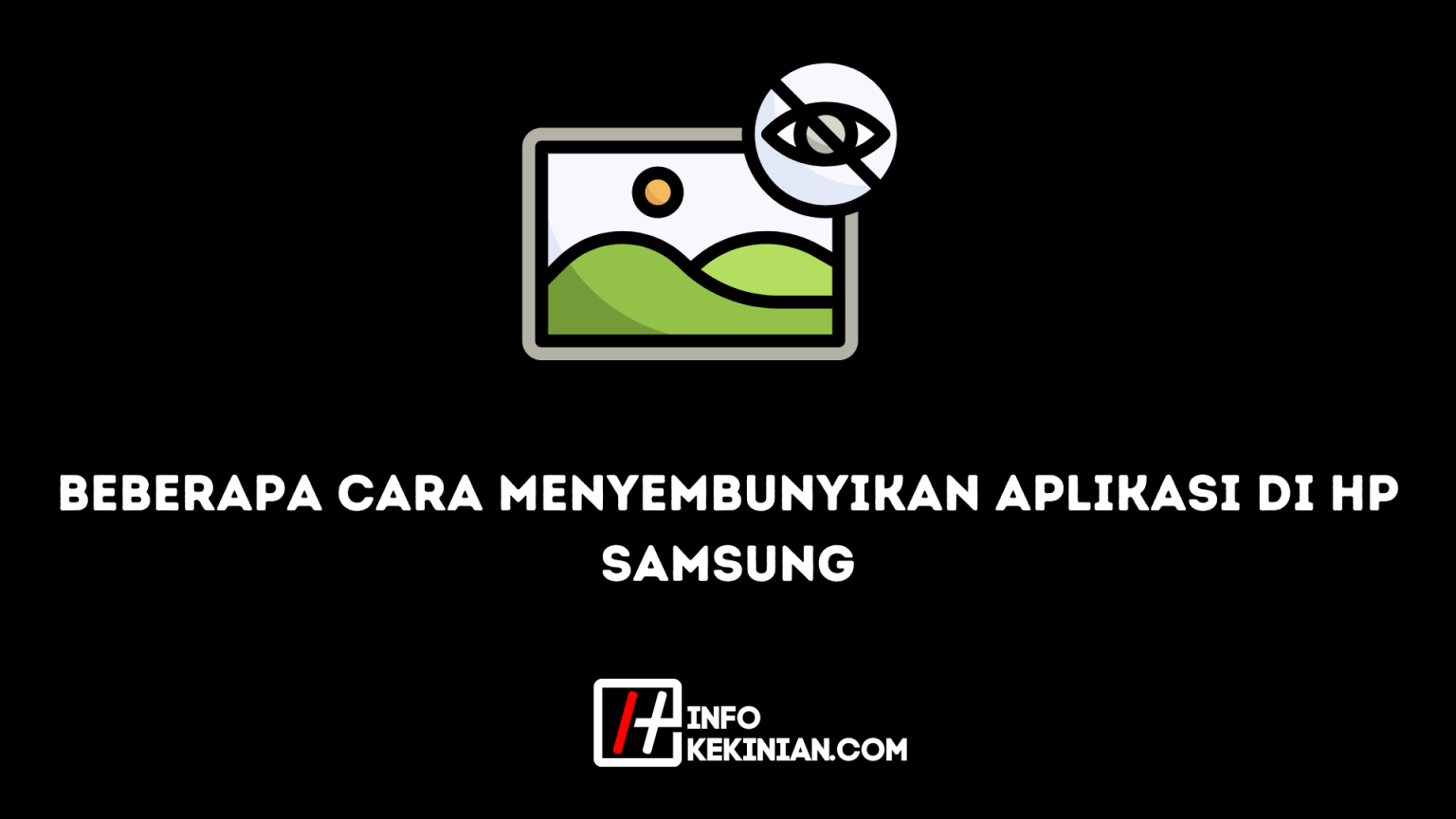 Cara Menyembunyikan Aplikasi Di Hp Samsung