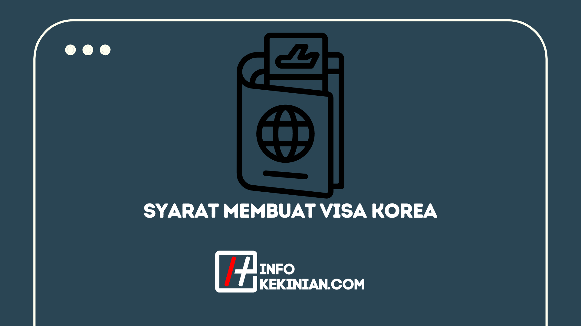 Syarat Membuat Visa Korea Update Terbaru