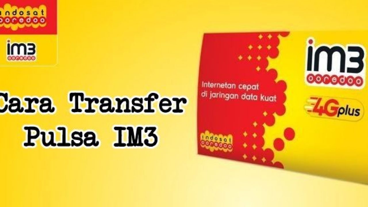 Cara Transfer Pulsa Im3 Beserta Syarat Dan Ketentuan