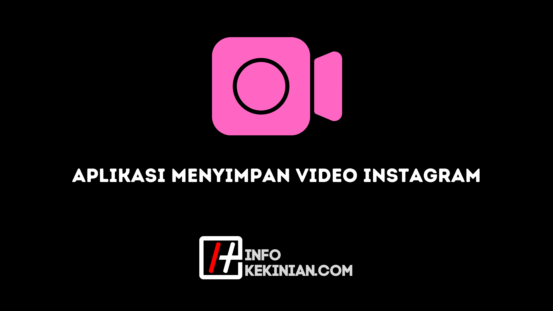 APLIKASI MENYIMPAN VIDEO INSTAGRAM