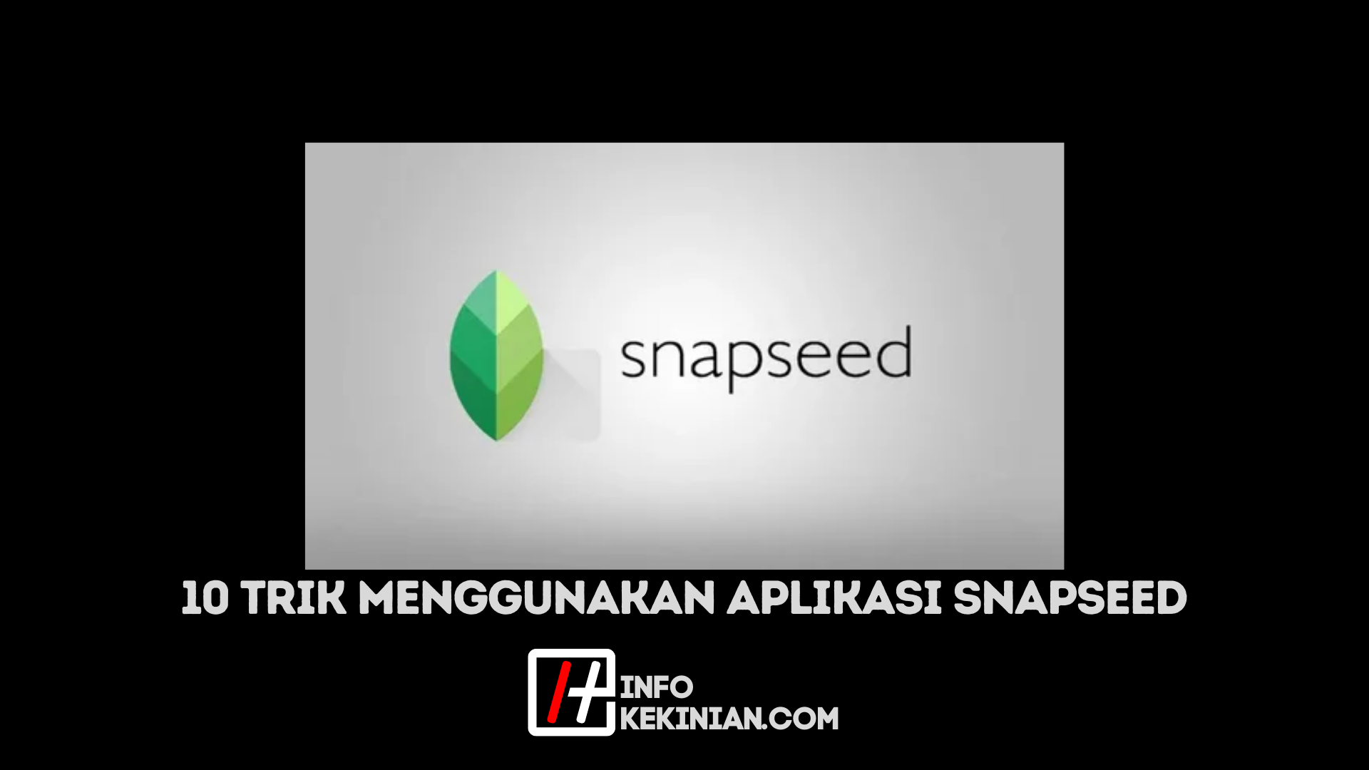 Cara Menggunakan Aplikasi Snapseed