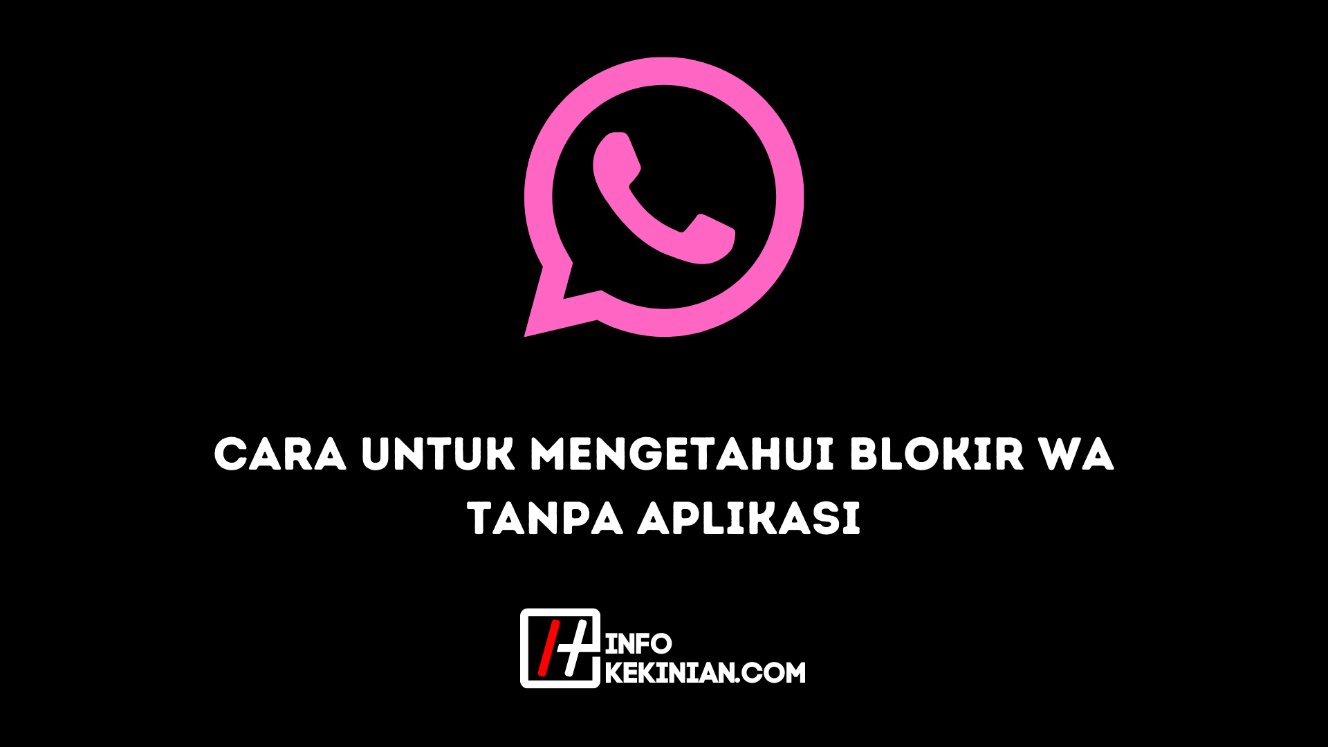 Cara Untuk Mengetahui Blokir Wa Tanpa Aplikasi