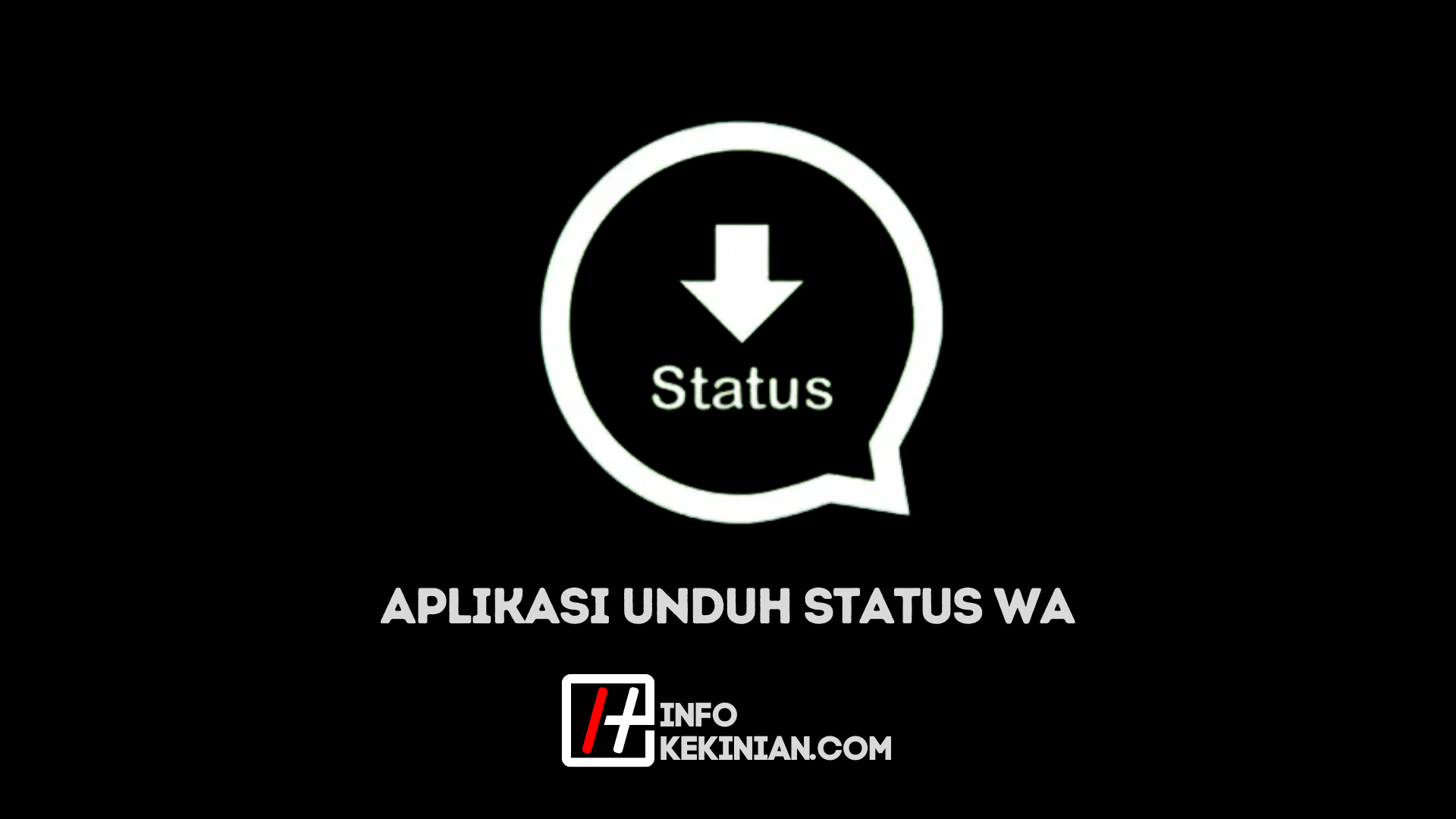 Aplikasi Unduh Status WA Dengan Mudah