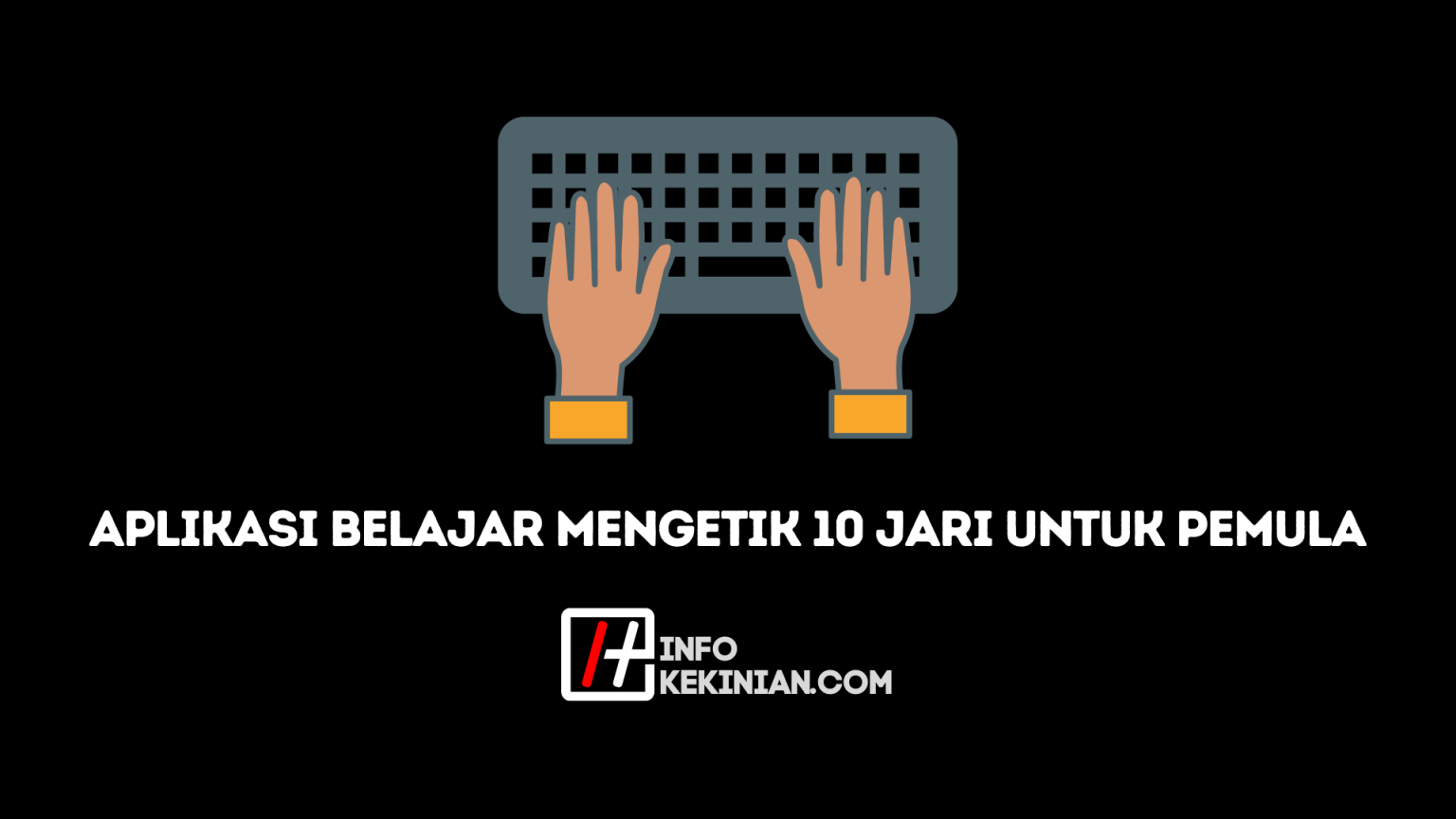 Aplikasi Belajar Mengetik Jari Untuk Pemula