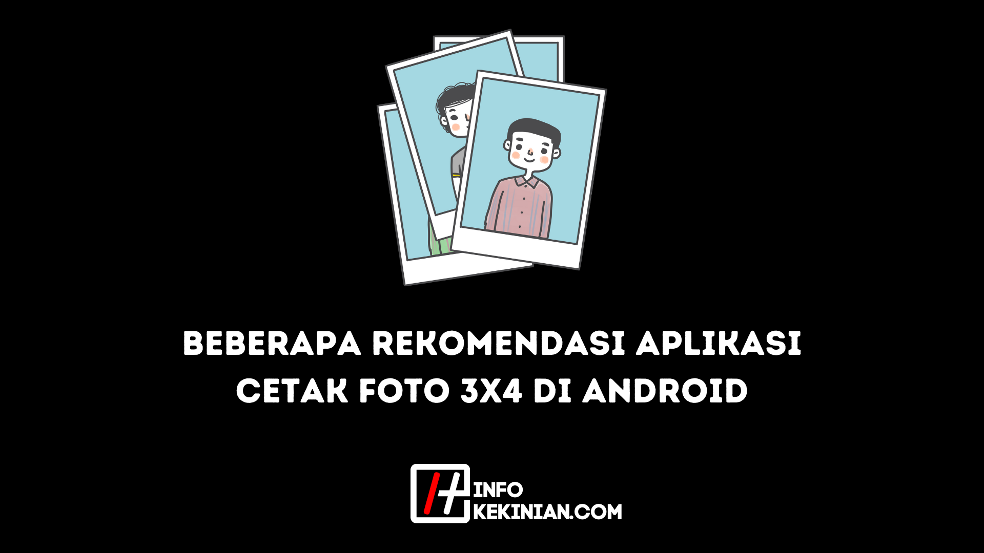 beberapa rekomendasi aplikasi cetak foto 3x4 di android