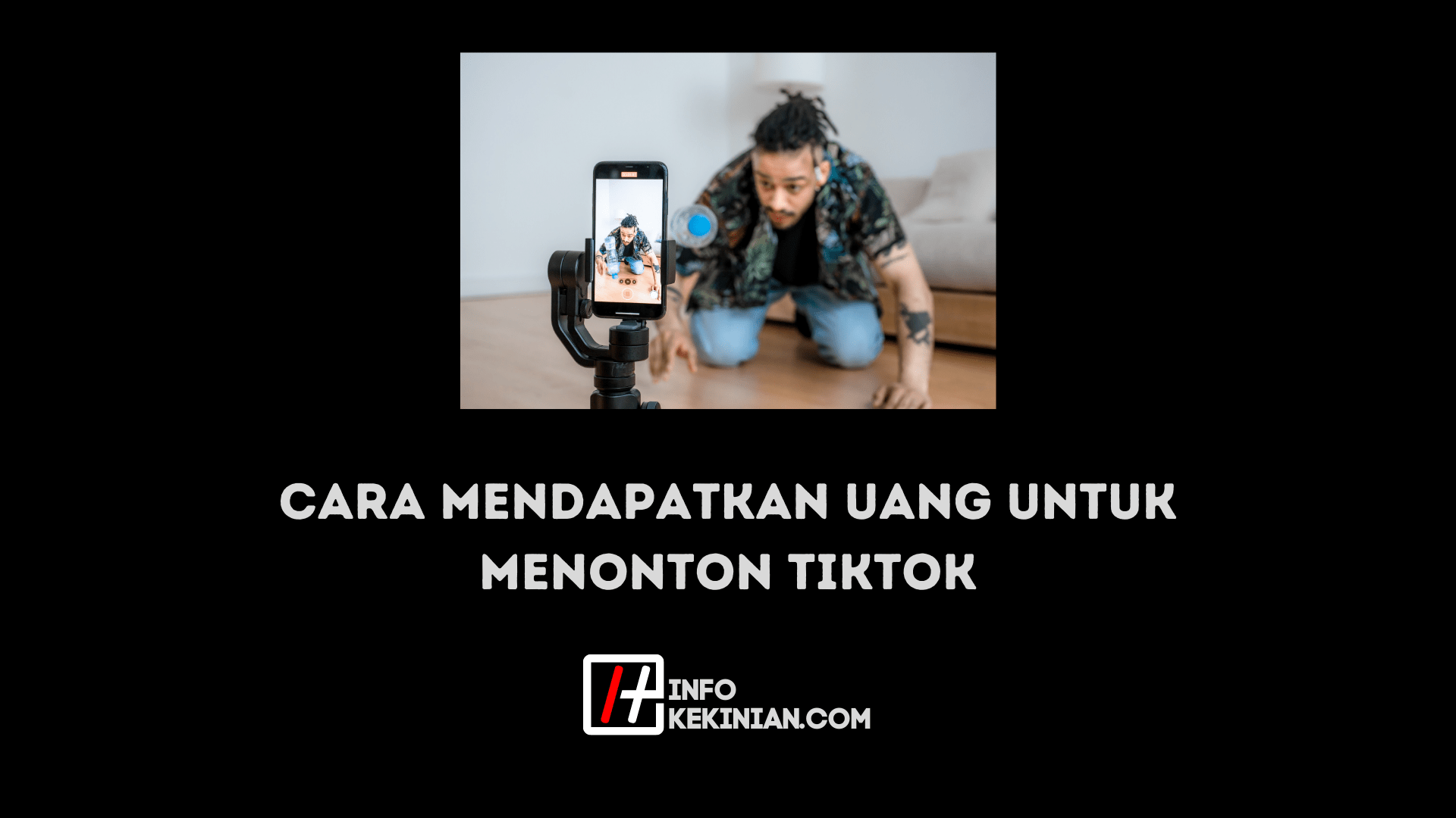 cara mendapatkan uang untuk menonton tiktok