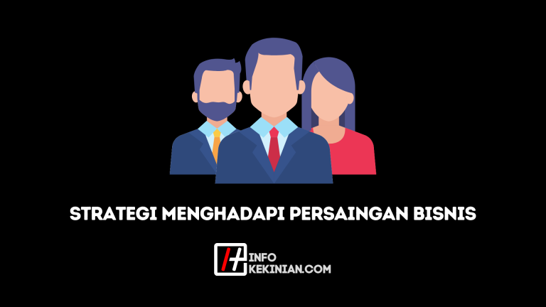 Strategi Menghadapi Persaingan Bisnis