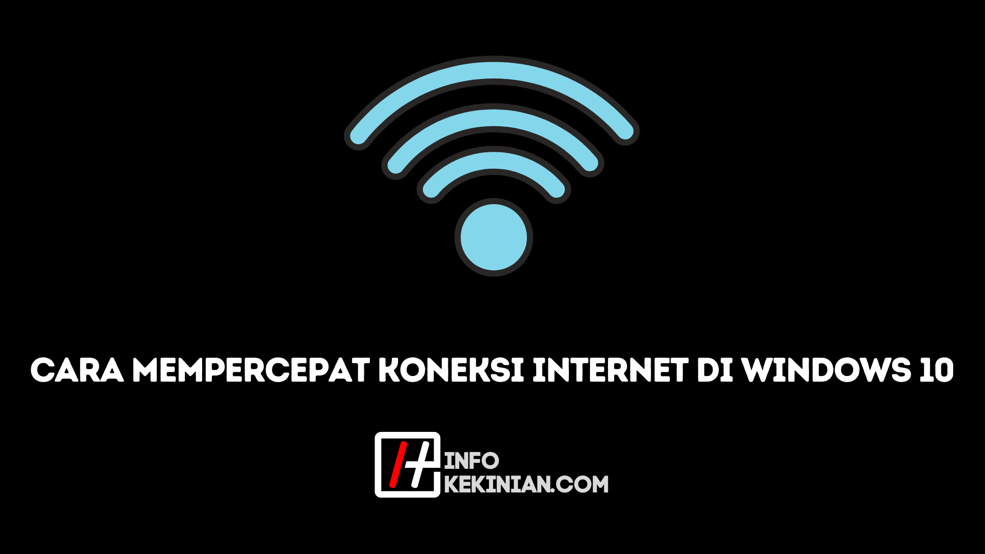 Cara Mempercepat Koneksi Internet Di Windows 10