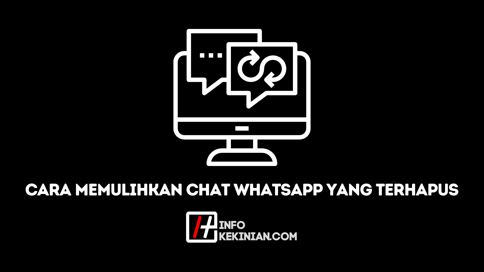 Cara Memulihkan Chat WhatsApp Yang Terhapus