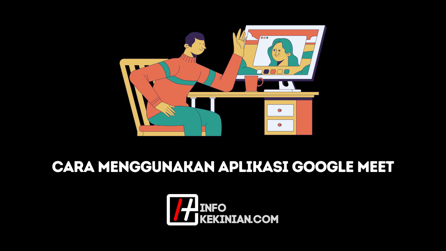 Cara Menggunakan Aplikasi Google Meet