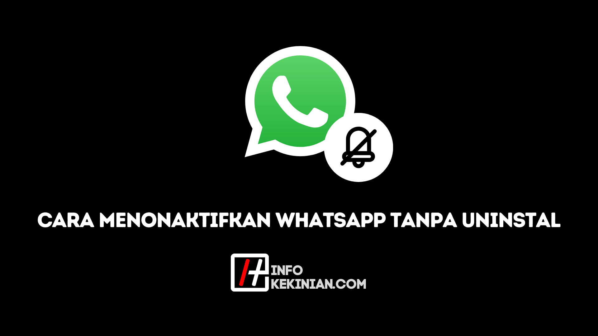 Cara Menonaktifkan WhatsApp Tanpa Uninstal