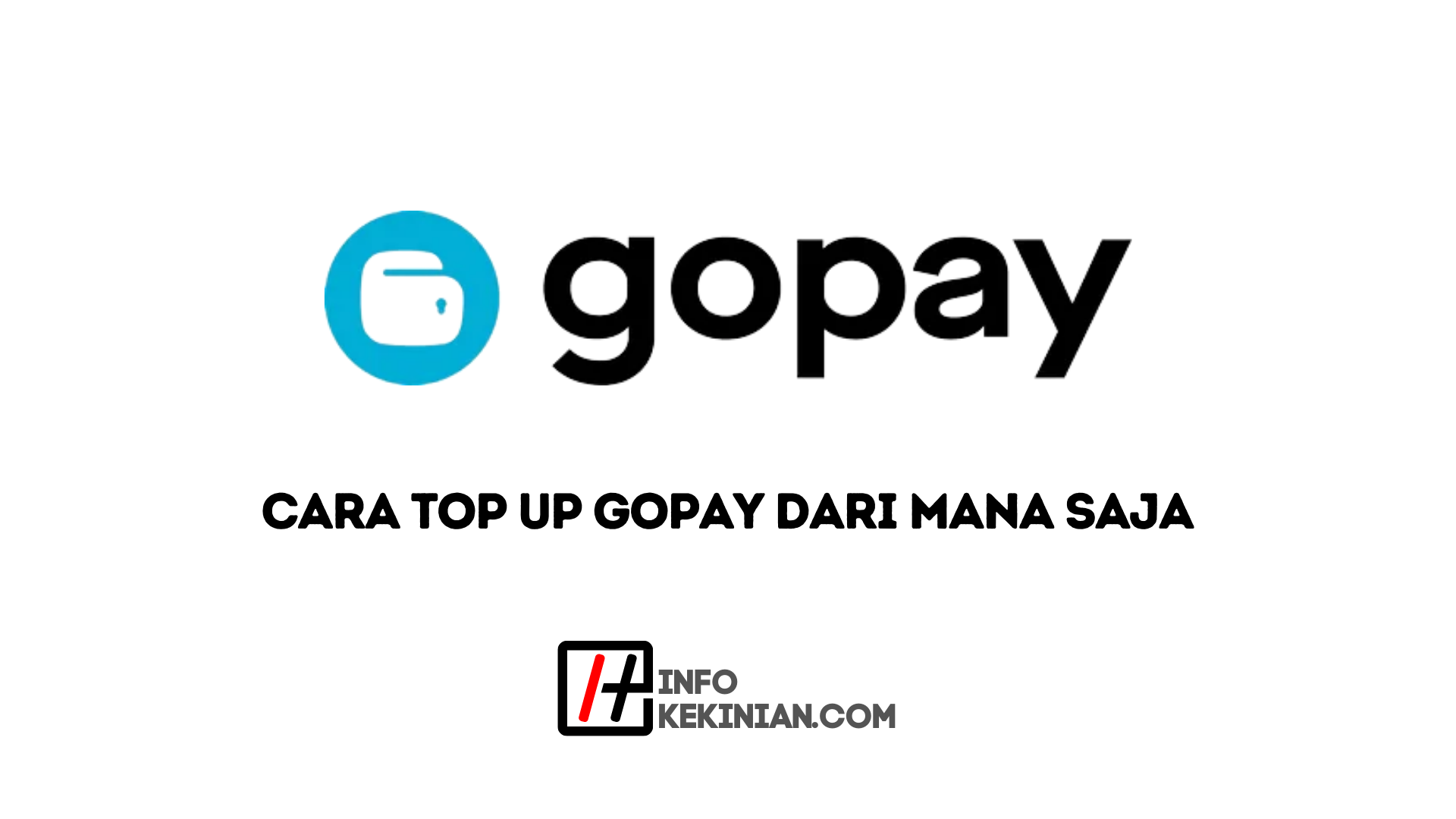 Cara Top Up Gopay Dari Mana Saja