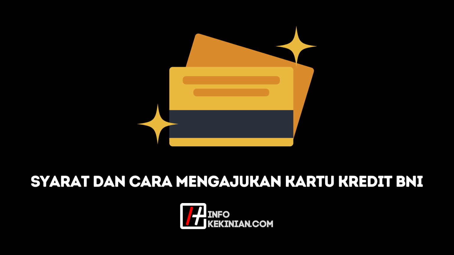 Syarat Dan Cara Mengajukan Kartu Kredit BNI