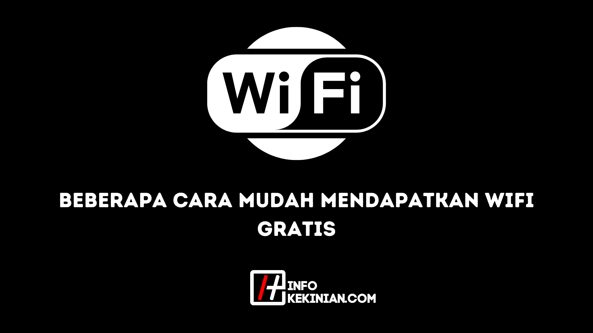 beberapa cara mudah mendapatkan wifi gratis