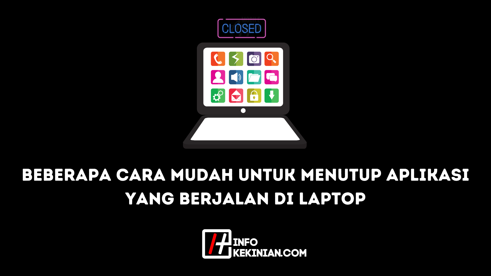 beberapa cara mudah untuk menutup aplikasi yang berjalan di laptop