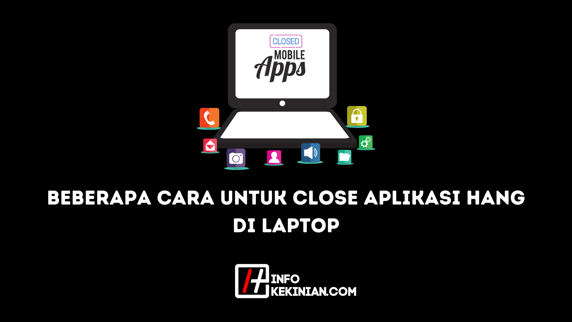 beberapa cara untuk close aplikasi hang di laptop