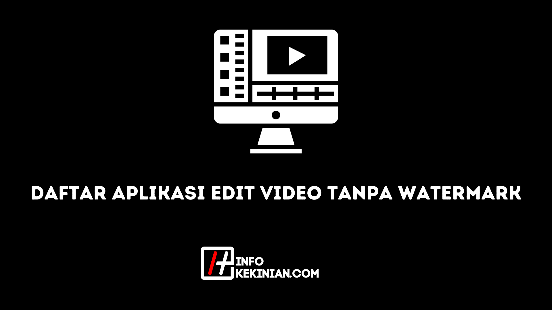 daftar aplikasi edit video tanpa watermark