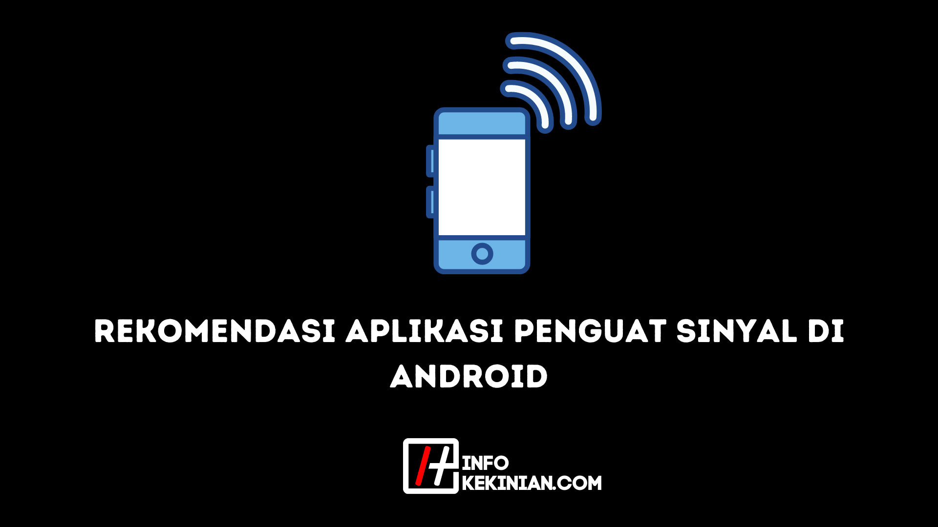 rekomendasi Aplikasi Penguat Sinyal di Android