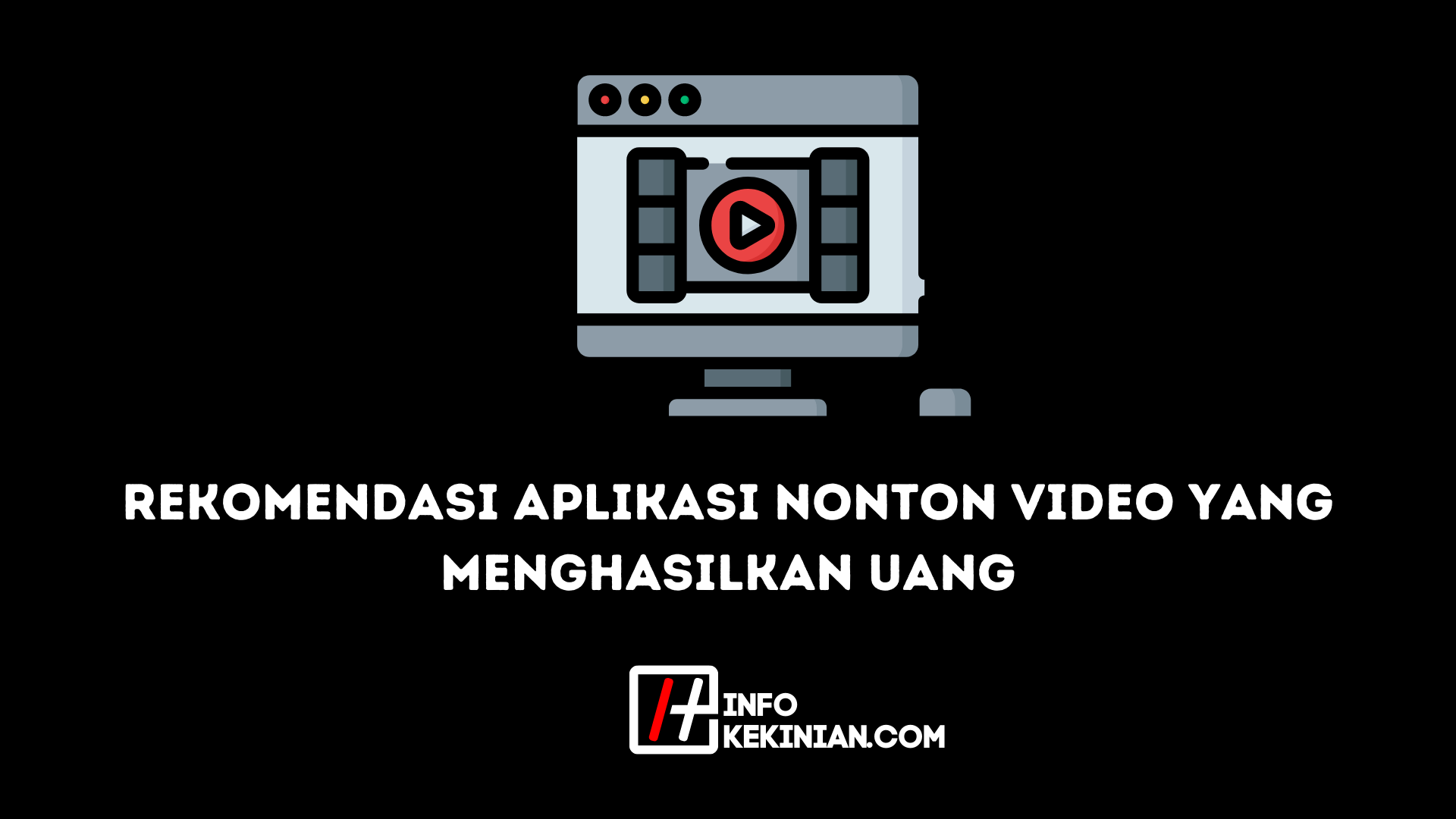 rekomendasi aplikasi nonton video yang menghasilkan uang