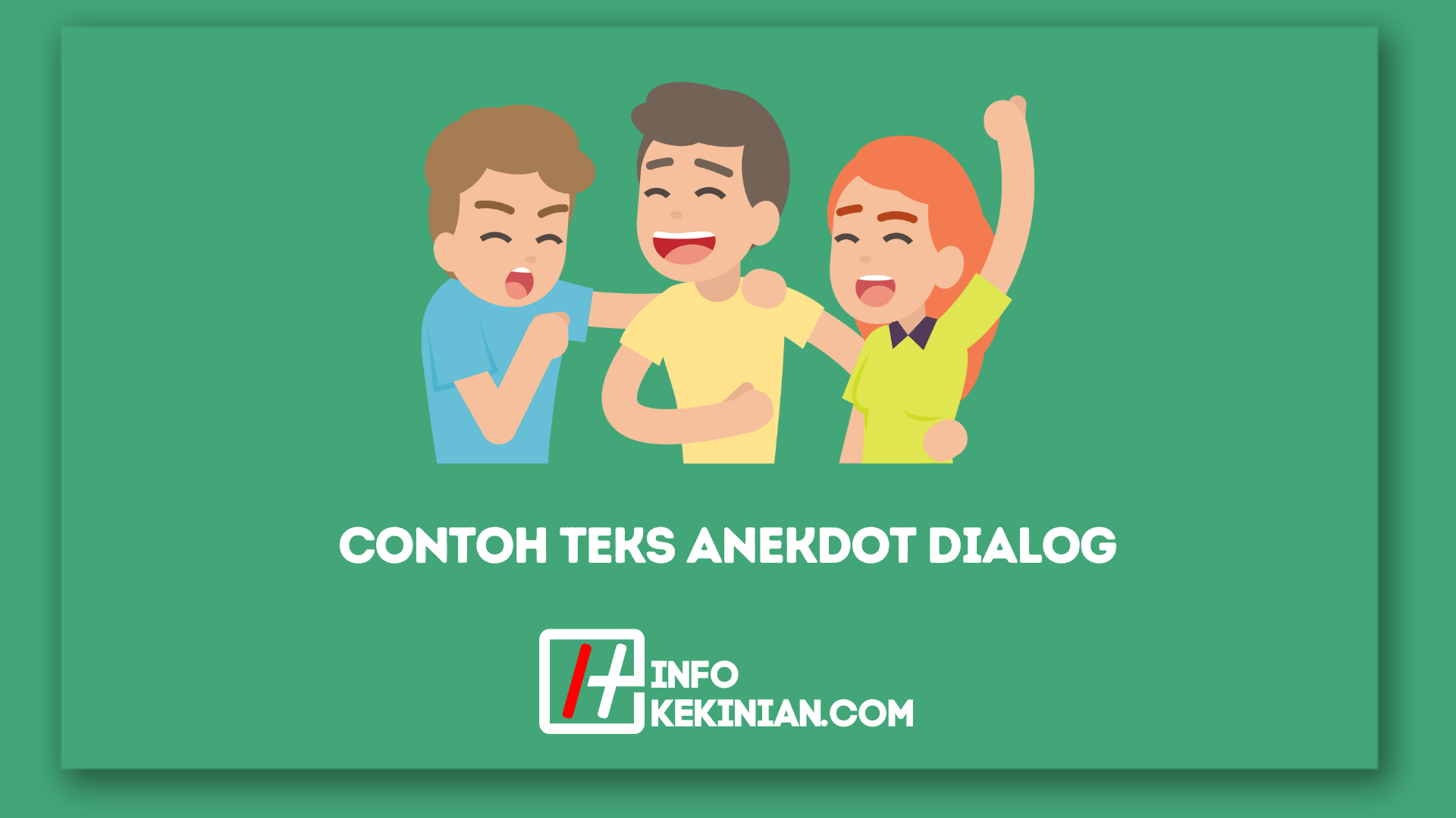 2 Contoh Teks Anekdot Dialog Dalam Kehidupan Sehari-hari