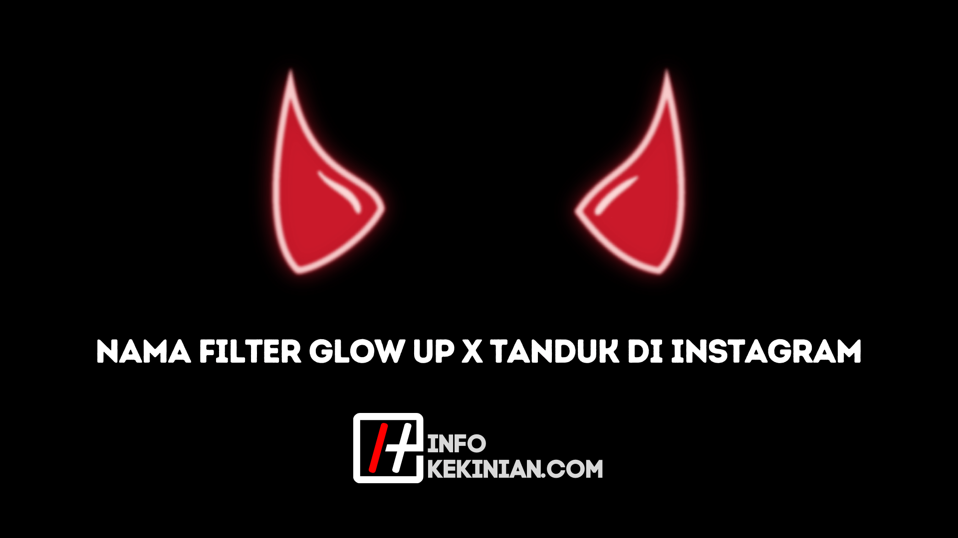 Filter IG Glow Up X tanduk