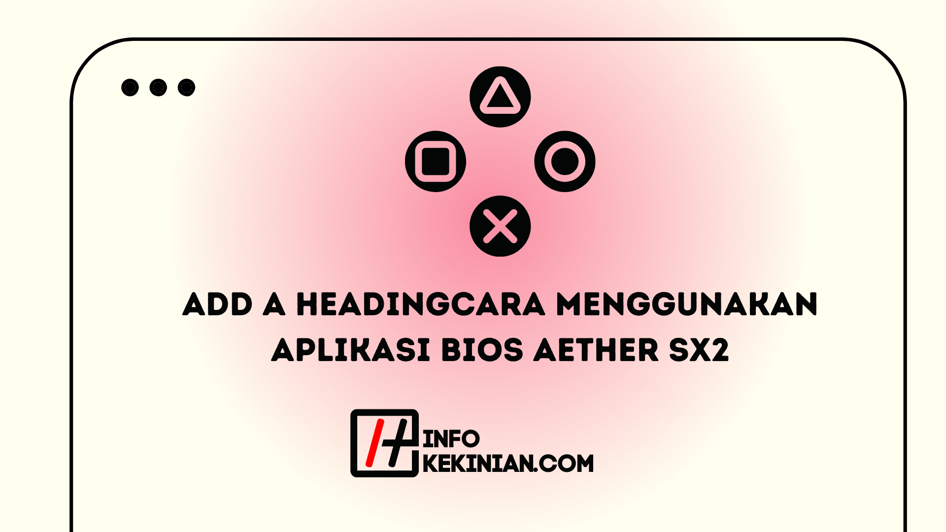 cara-menggunakan-aplikasi-bios-aether-sx2