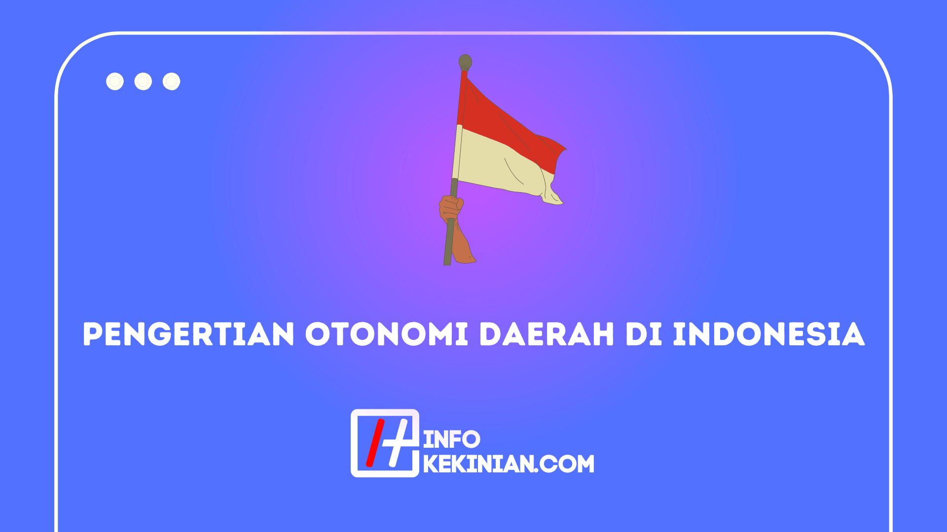 Pengertian Otonomi Daerah Di Indonesia