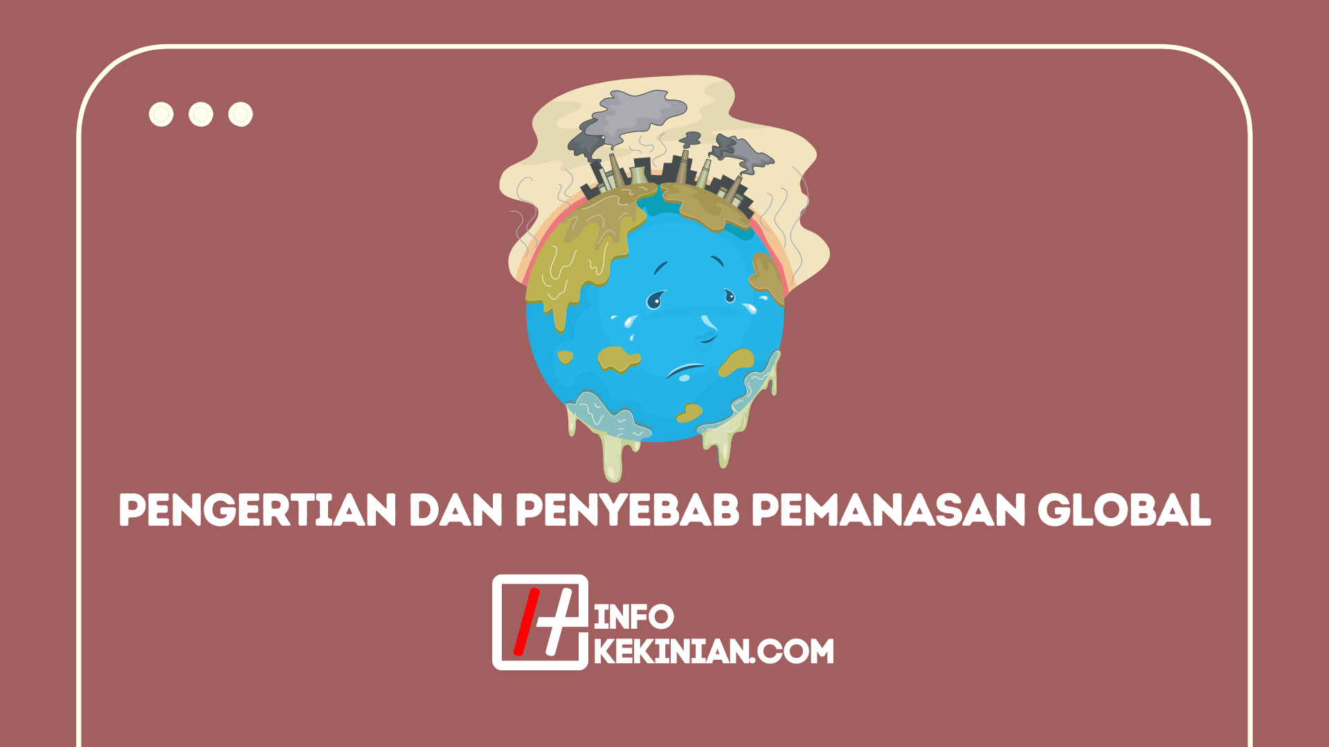 Pengertian dan Penyebab Pemanasan Global