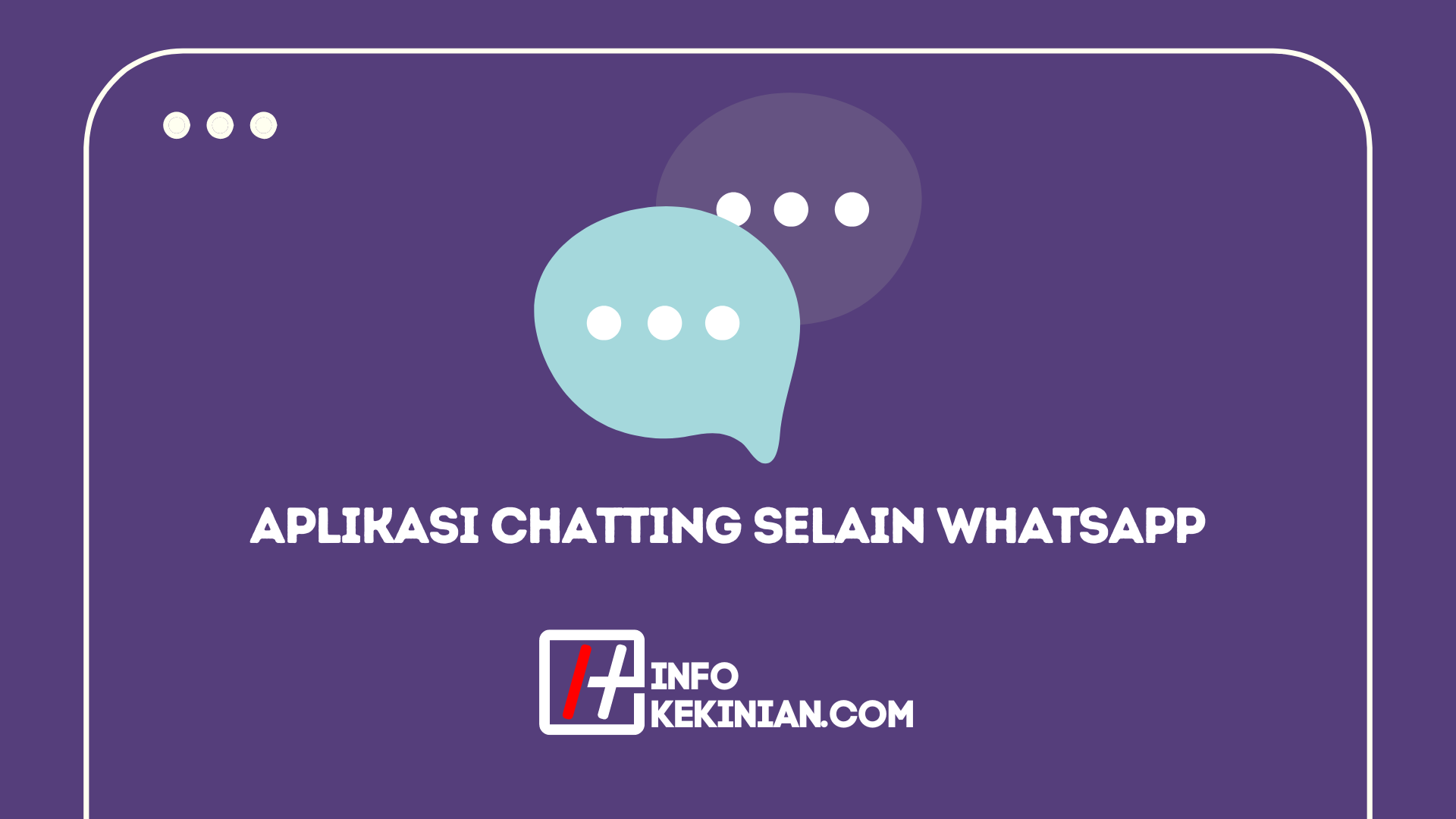 Aplikasi Chatting Selain Whatsapp Yang Sering Digunakan