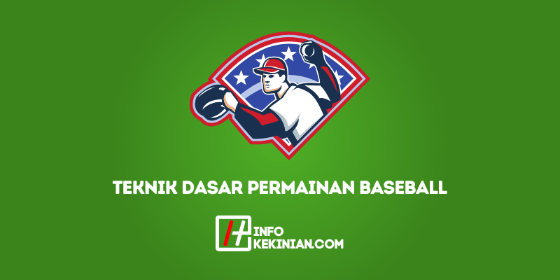 4 Teknik Dasar Baseball, Terlengkap yang Perlu Kamu Ketahui