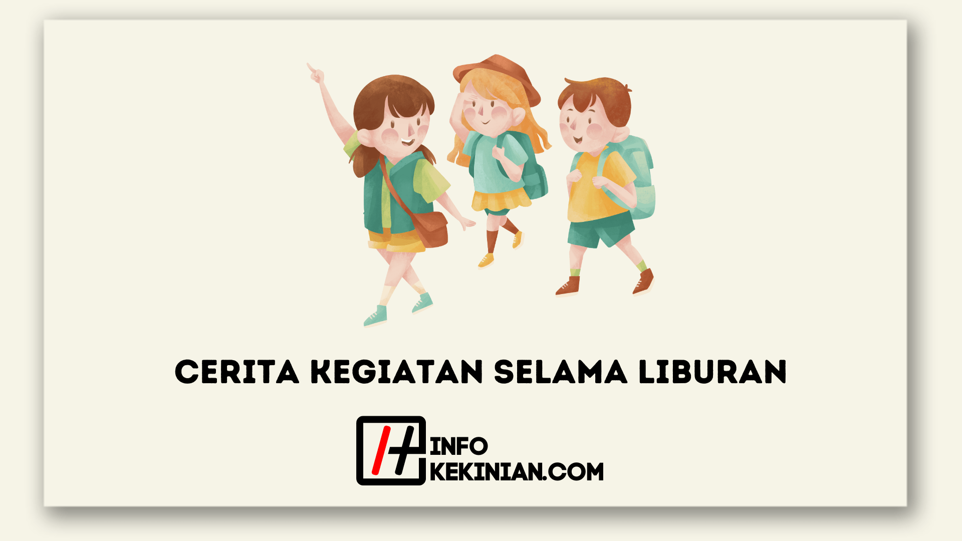 Cerita Kegiatan Selama Liburan Sekolah Dirumah - Homecare24