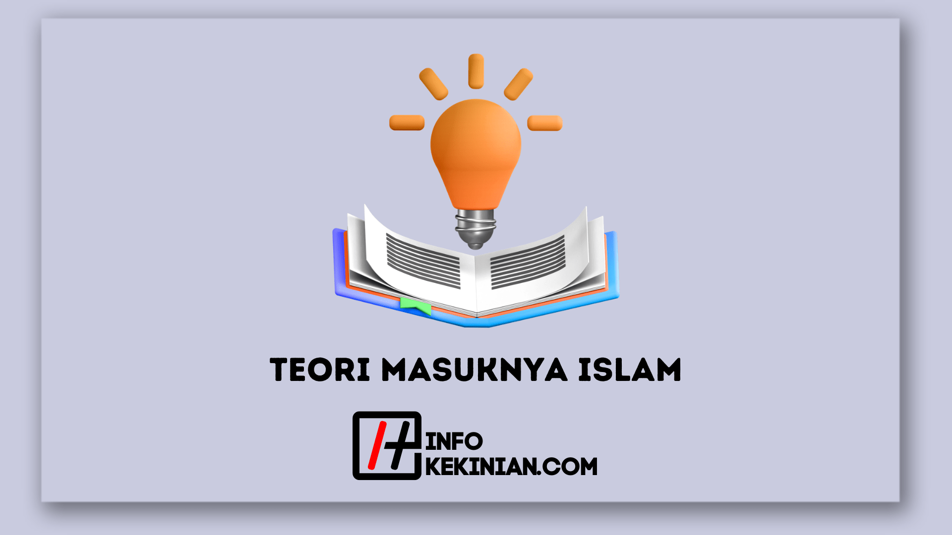 4 Teori Masuknya Islam Ke Indonesia Yang Wajib Kamu Pahami