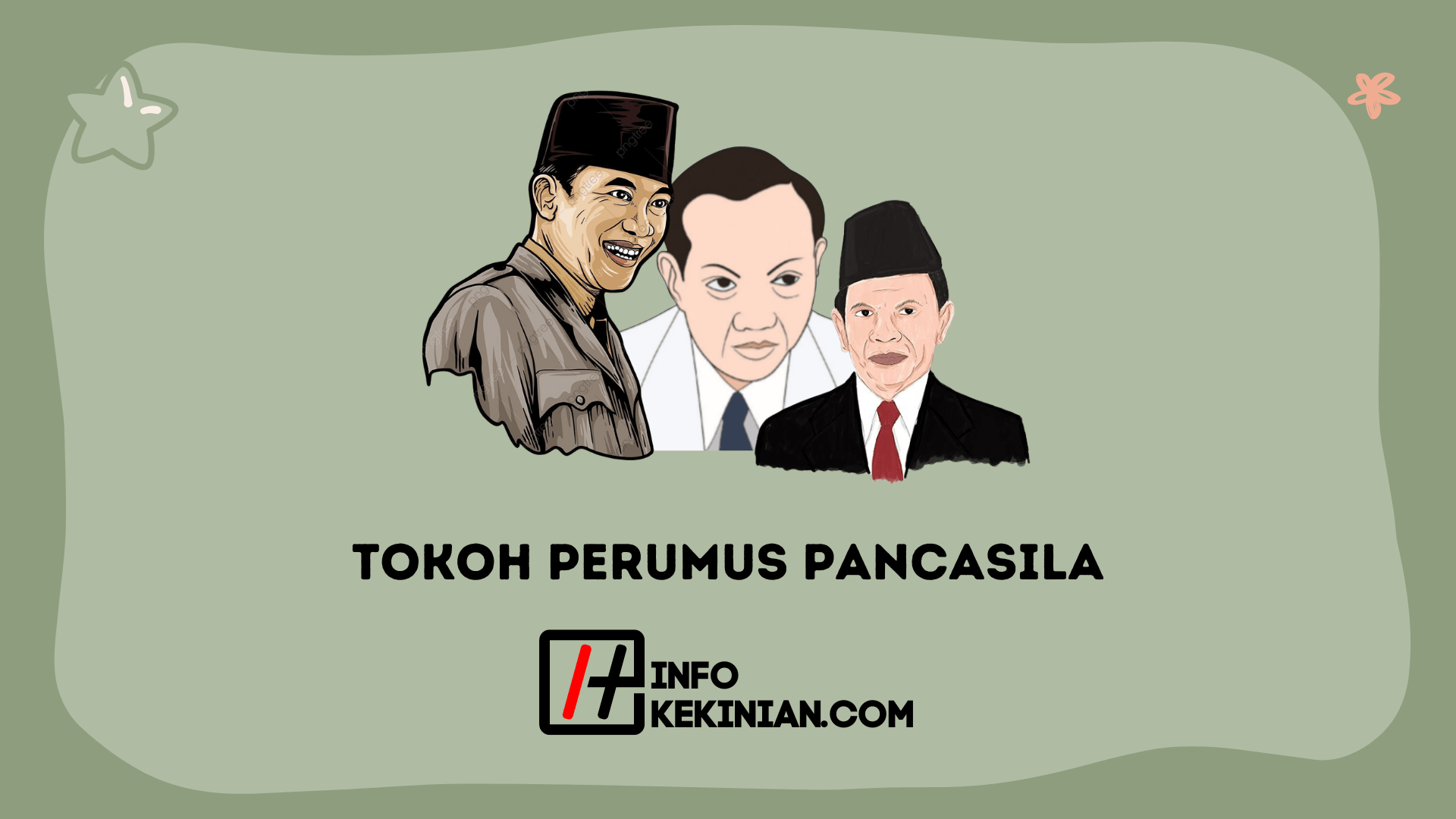 3 Tokoh Perumus Pancasila Yang Tidak Boleh Dilupakan