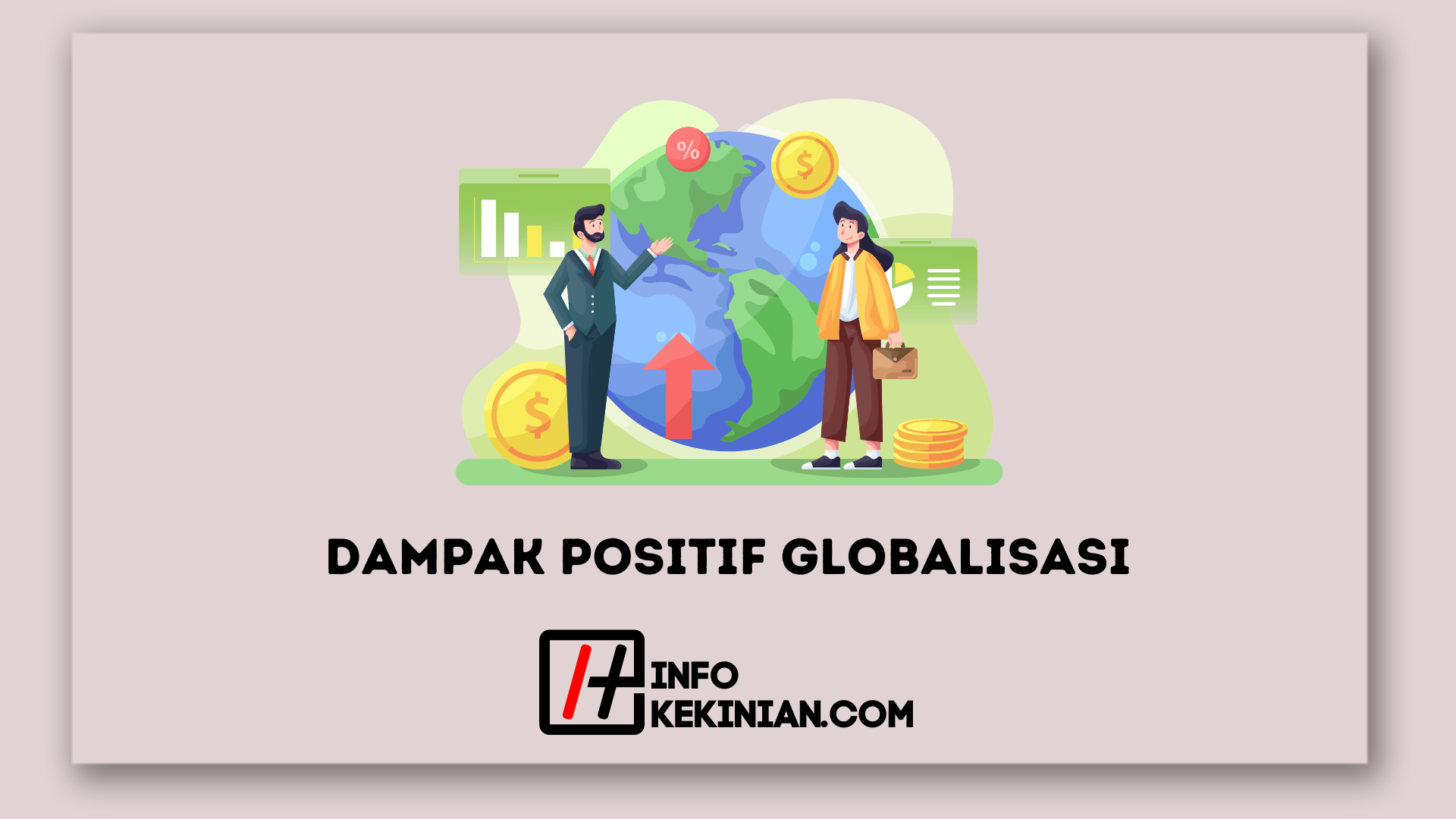 Wow! 10 Dampak Positif Globalisasi Yang Mengubah Dunia