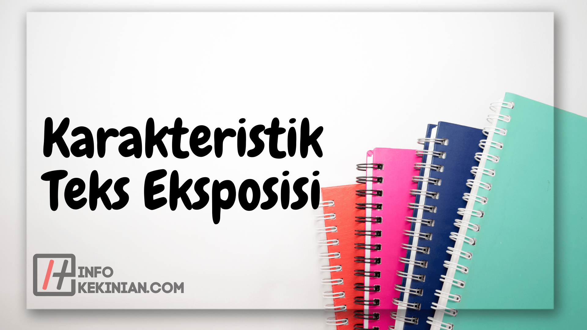 Karakteristik Teks Eksposisi Singkat