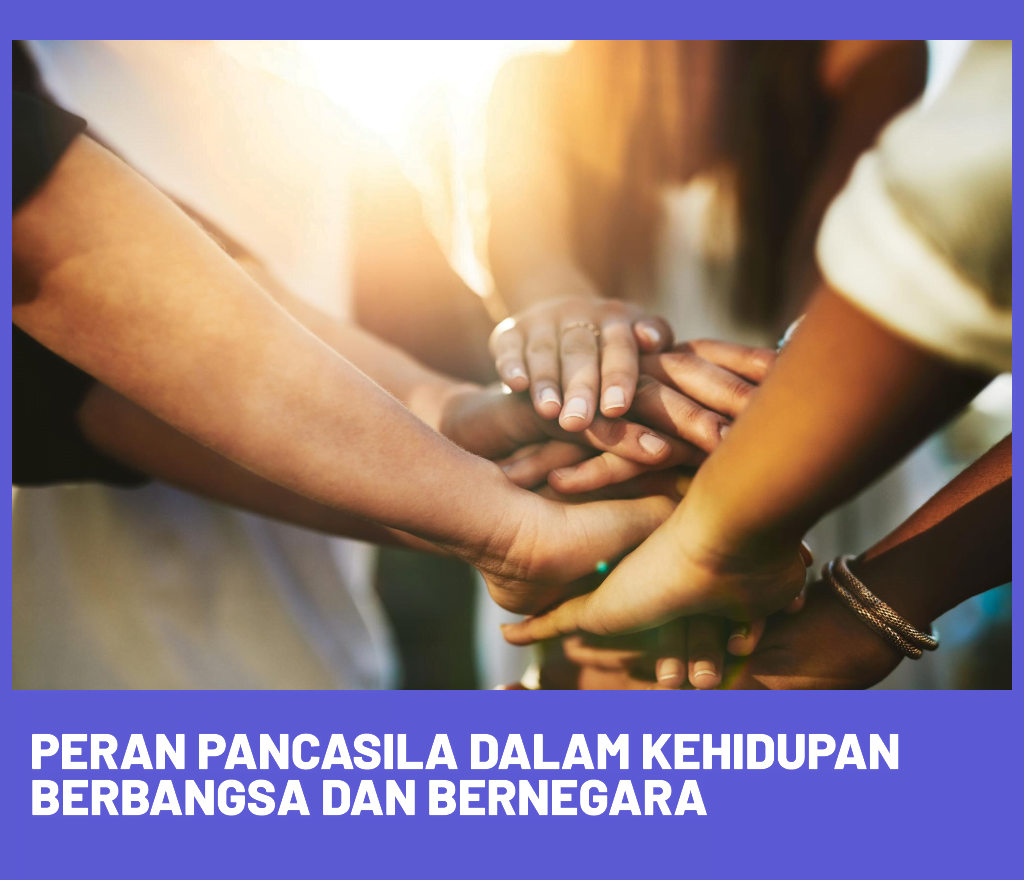 Memahami Kedudukan Pancasila Dalam Hidup Berbangsa Dan Bernegara