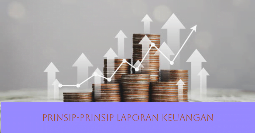 Prinsip-Prinsip Laporan Keuangan