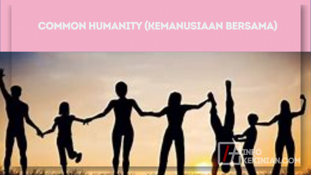 Common Humanity (Kemanusiaan Bersama)