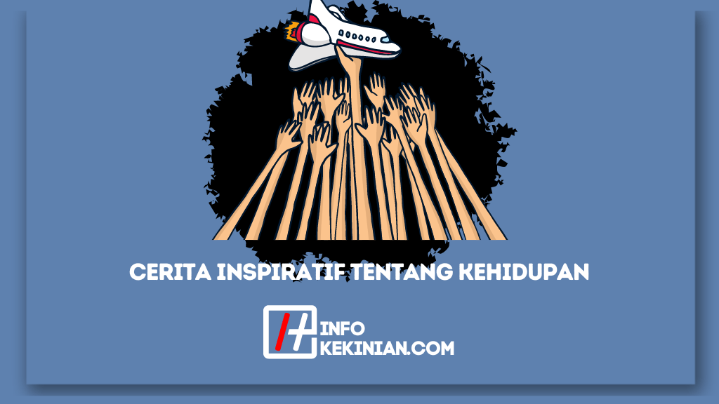 7 Contoh Cerita Inspiratif Tentang Kehidupan Yang Mengandung Makna ...