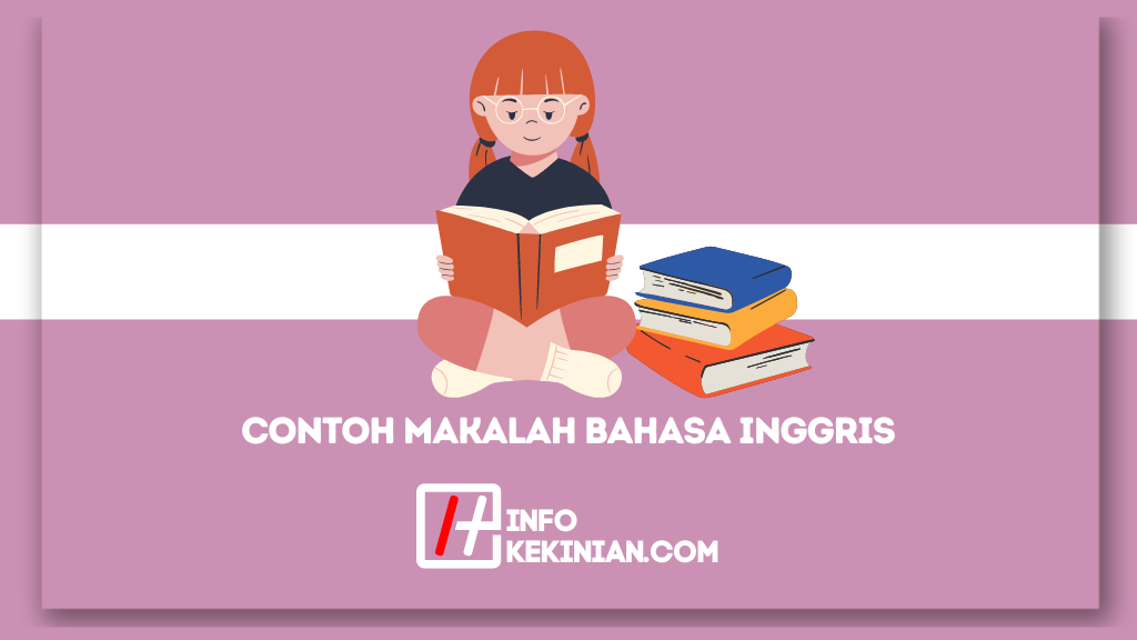 7 Contoh Makalah Bahasa Inggris Dan Terjemahannya, Disini!