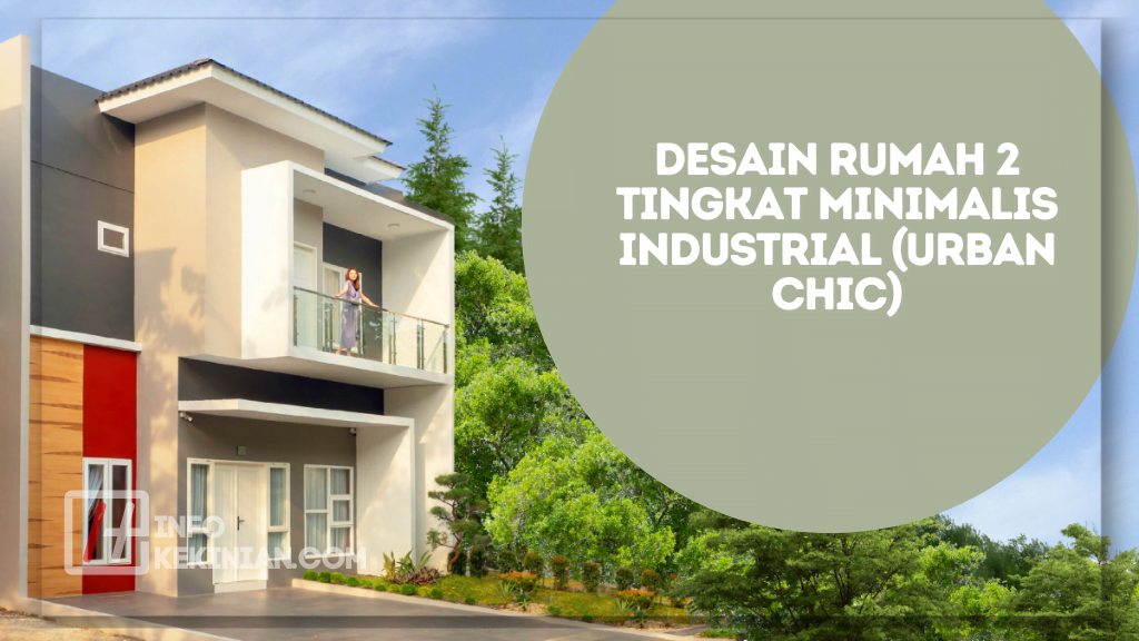 5 Desain Rumah 2 Tingkat Minimalis 4 Desain Rumah 2 Tingkat Minimalis Industrial (Urban Chic)