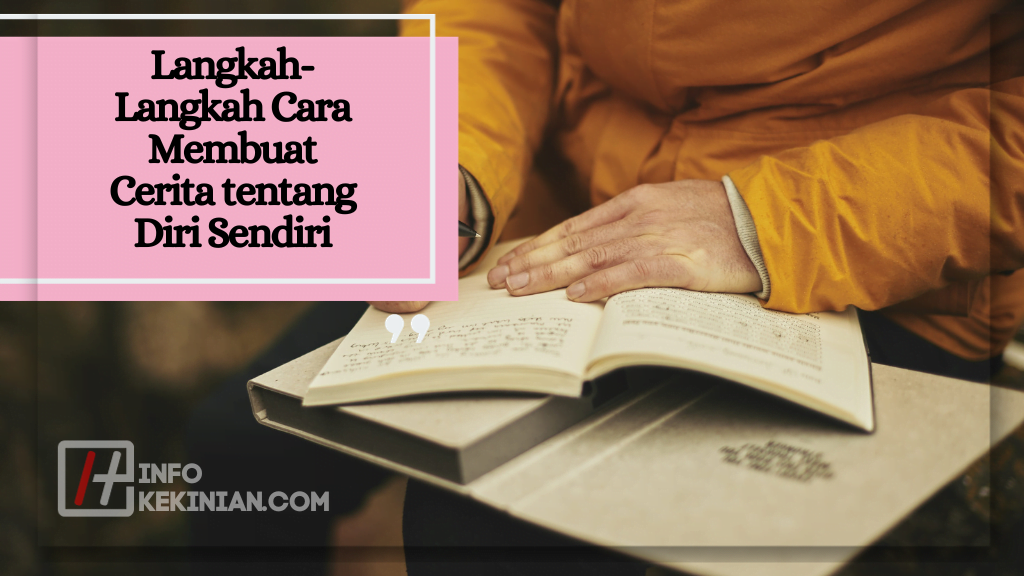 Langkah-Langkah Cara Membuat Cerita tentang Diri Sendiri