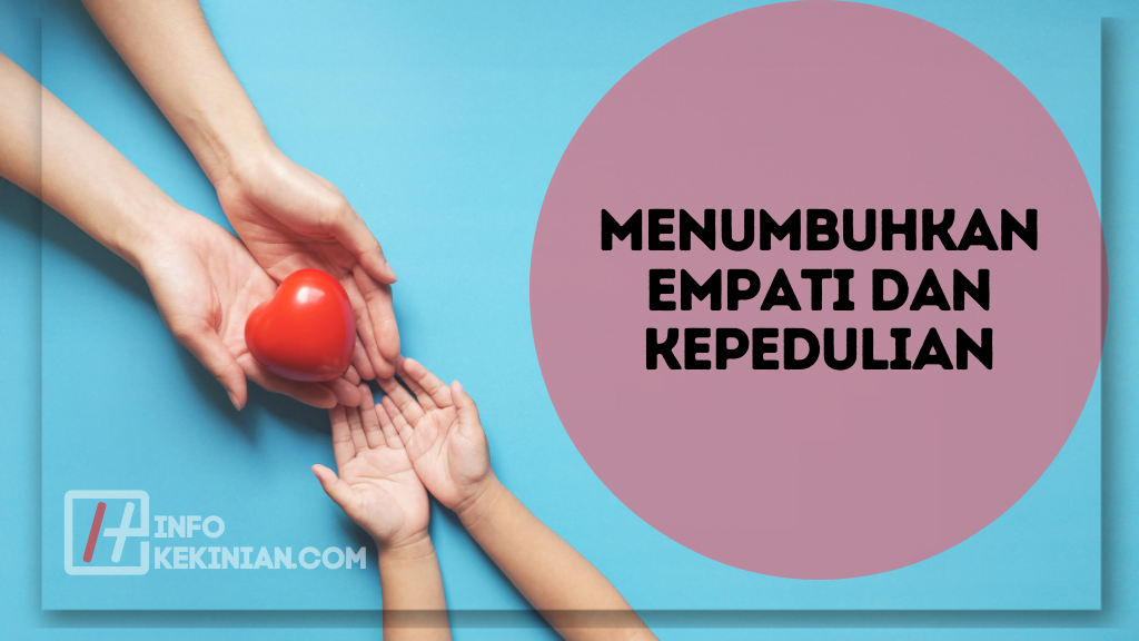 Menumbuhkan Empati dan Kepedulian