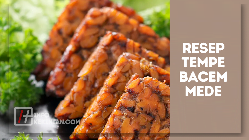 5 Resep Tempe Bacem Tanpa Air Kelapa, Lezat dan Mudah Dipraktikkan di Rumah 3 Resep Tempe Bacem Mede