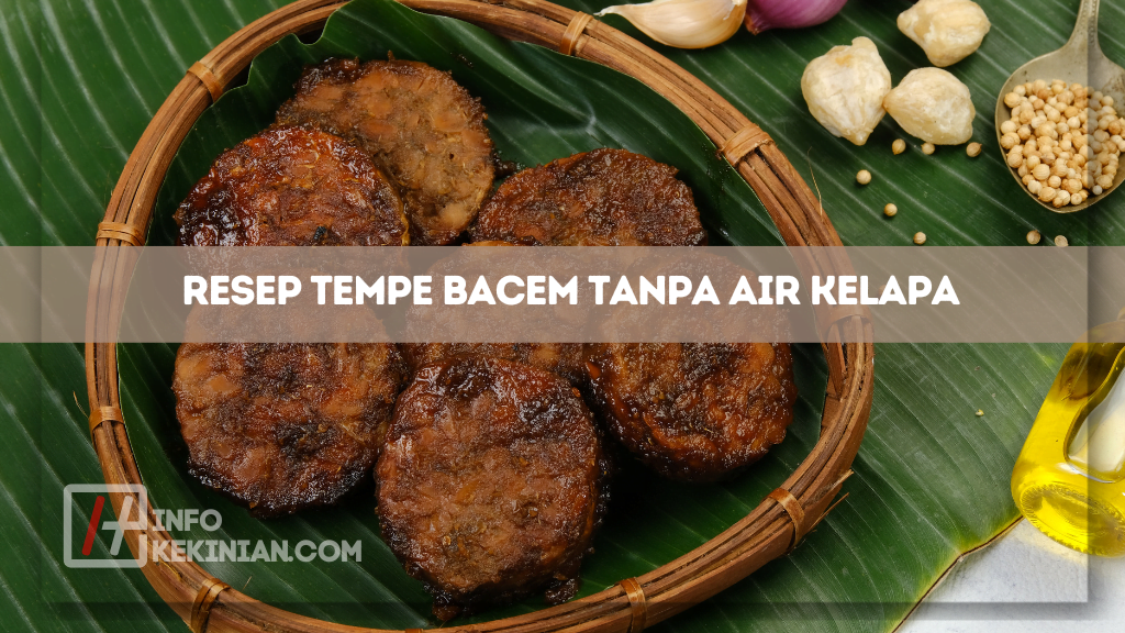 5 Resep Tempe Bacem Tanpa Air Kelapa, Lezat dan Mudah Dipraktikkan di Rumah 1 Resep Tempe Bacem Tanpa Air Kelapa