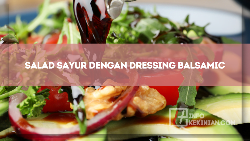 Salad Sayur dengan Dressing Balsamic
