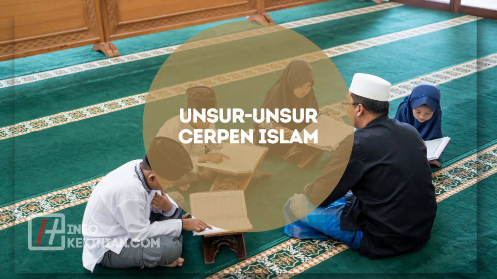 15 Contoh Cerpen IslamI Motivasi Singkat yang Penuh Inspirasi dan Hikmah 3 Unsur-Unsur Cerpen Islam