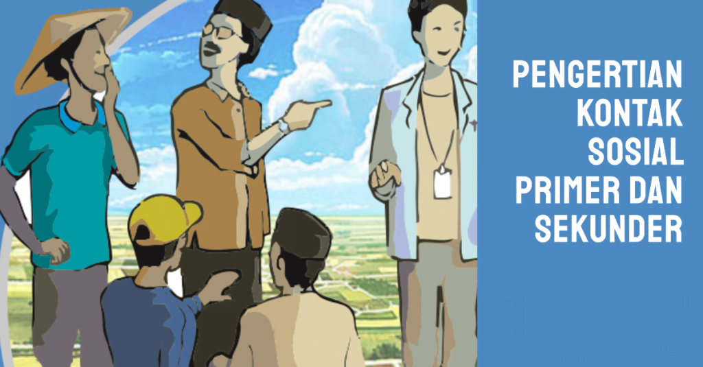 Pengertian Kontak Sosial Primer dan Sekunder